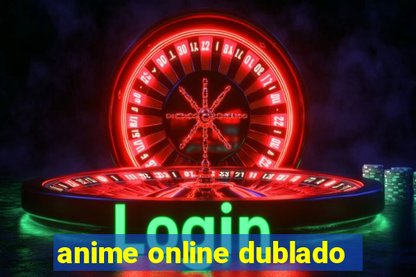 anime online dublado